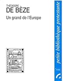  Un grand de l\'Europe: Vézelay 1519 - Genève 1605