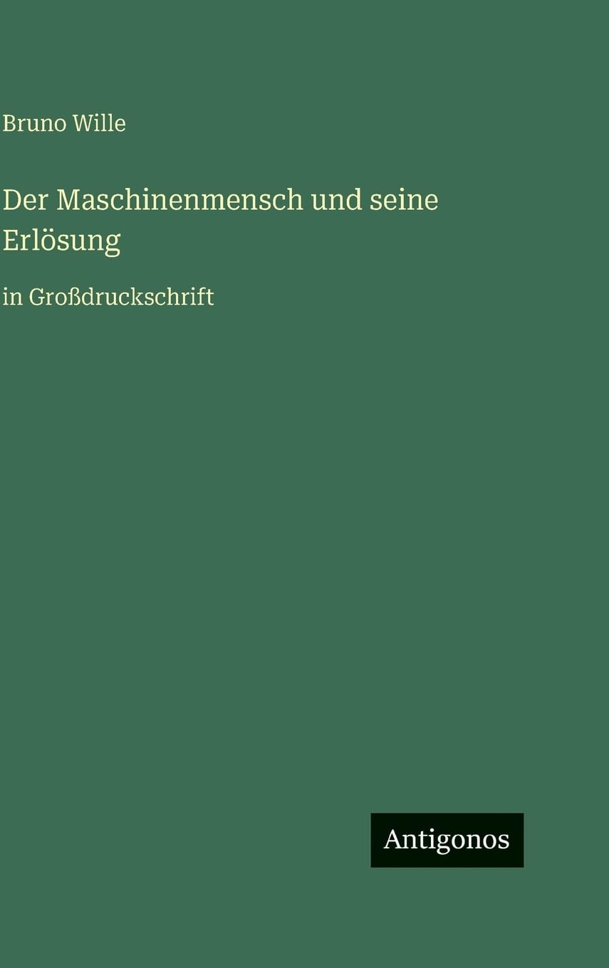 Der Maschinenmensch und seine Erlösung: in Großdruckschrift