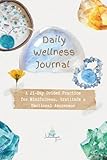 Daily Wellness Journal: A 21-Day Guided Practice for Mindfulness, Gratitude & Emotional Awareness