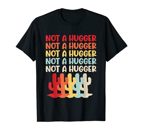 No soy un Hugger Funny Cactus Anti-Hugging Camiseta