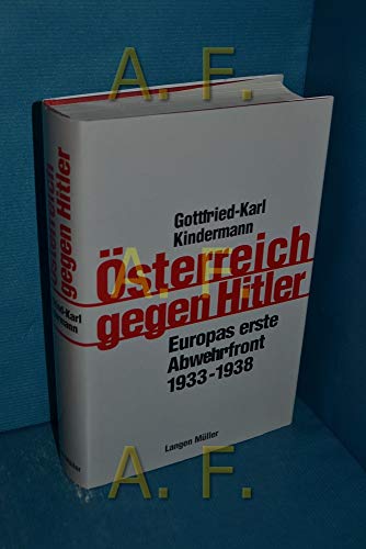 Österreich gegen Hitler - 1933-1938: Europas erste Abwehrfront
