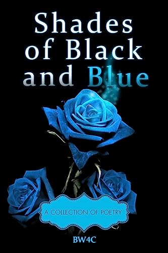 Shades of Black and Blue: A Collection fo Poetry