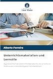 Unterrichtsmaterialien und Lernstile: Angemessenheit der Unterrichtsmaterialien für die Lernstile von Studierenden in berufsbezogenen Informatikkursen