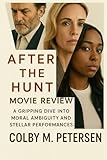 After The Hunt Movie Review: A Gripping Dive into Moral Ambiguity and Stellar Performances