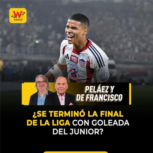 &iquest;Se termin&oacute; la final de la liga con goleada del Junior?