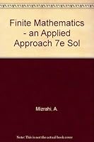Finite Mathematics : An Applied Approach: Complete Solution Manual, 7e 0471136719 Book Cover