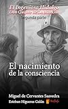  El Ingenioso Hidalgo Don Quijote de la Mancha (1615) (Con notas) (Ilustrado): El nacimiento de la consciencia