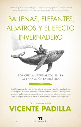 Ballenas, elefantes, albatros y el efecto invernadero: Por qué la naturaleza limita la transición energética (Divulgación Científica)