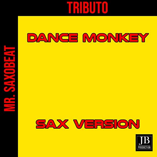 Dance Monkey (Saxophone Version) by Mr. Saxobeat on Amazon Music