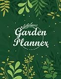 Garden Planning Made Easy: The Complete Guide to Planting, Tending, and Harvesting Vegetables, Fruits, Herbs, and Flowers