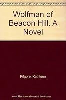 The Wolfman of Beacon Hill: A Novel 0316493066 Book Cover