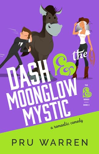 Dash & the Moonglow Mystic: A Laugh-Out-Loud Romantic Comedy (The Ampersand Series)