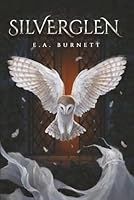 Silverglen: A Young Adult Epic Fantasy Novel 1544237685 Book Cover