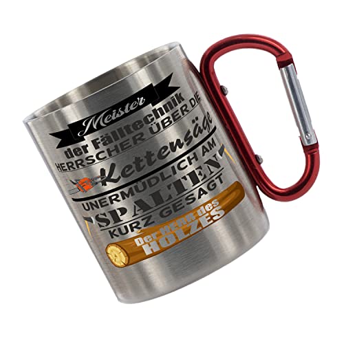 Edelstahltasse mit Carabiner 'Meister der Fälltechnik - Herr des Holzes' Blechtasse, Campingtasse, Kaffeetasse mit Motiv, Bürotasse, bedruckte Tasse mit Foto, Bild Cover