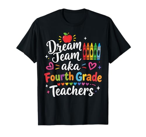 Dream Team Aka Fourth Grade Teachers Happy Back to School T-Shirt