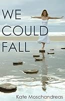 We Could Fall 1508462887 Book Cover