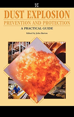 Dust Explosion Prevention and Protection: A Practical Guide
