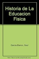 Historia de La Educacion Fisica (Spanish Edition) 8480130733 Book Cover