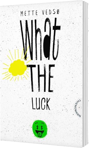 What the luck!: Humorvoller Roman über Klassenunterschiede und sozialen Aufstieg