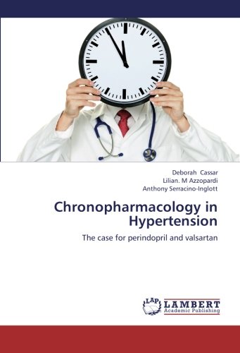 Preisvergleich Produktbild Chronopharmacology in Hypertension: The case for perindopril and valsartan