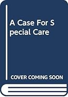 A Case for Special Care 0263756734 Book Cover