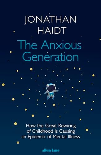 The Anxious Generation: How the Great Rewiring of Childhood Is Causing an Epidemic of Mental Illness book cover