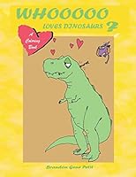 Whooooo Loves Dinosaurs? 0692580913 Book Cover