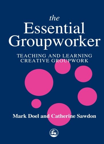 The Essential Groupworker: Teaching and Learnin... 1849856575 Book Cover