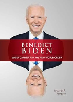 Benedict Biden: Water Carrier for the New World Order