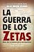 La guerra de los zetas: Viaje por la frontera de la necropolítica (Spanish Edition)