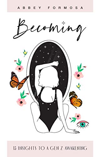 Becoming: 13 Insights to a Gen Z Awakening