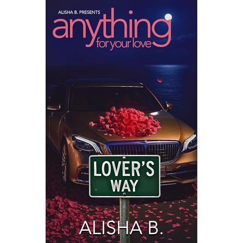 Anything for your love Audiolibro Por Alisha B arte de portada