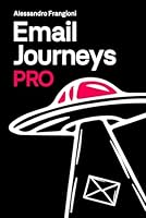 Email Journeys Pro: Strategie avanzate di Email Marketing Automation (Italian Edition) B0F4XPCJBY Book Cover