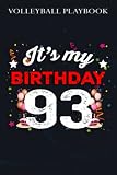 Volleyball Playbook :93 Years Old Birthday Shirt Men and Women It's My Birthday: Gifts for Mom:The Ultimate Volleyball Coaching Notebook For Drawing ... Plan And Practice Planning,Birthday Gifts