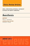 Anesthesia, An Issue of Oral and Maxillofacial Surgery Clinics (Volume 25-3) (The Clinics: Dentistry, Volume 25-3)