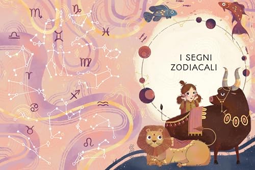 Scopriamo Lo Zodiaco. Divertiamoci Con Le Stelle - 10