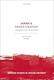 Japan's Grand Strategy: Liminal Power in an Uncertain World (Oxford Studies in Grand Strategy)