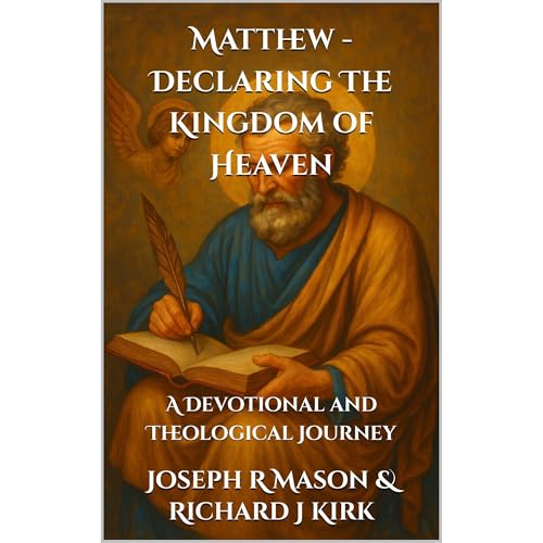 Matthew - Declaring The Kingdom of Heaven Audiolibro Por Joseph R Mason, Richard J Kirk arte de portada