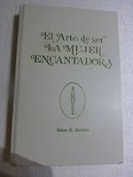 EL ARTE DE SER LA MUJER ENCANTADORA B006RJCFFQ Book Cover