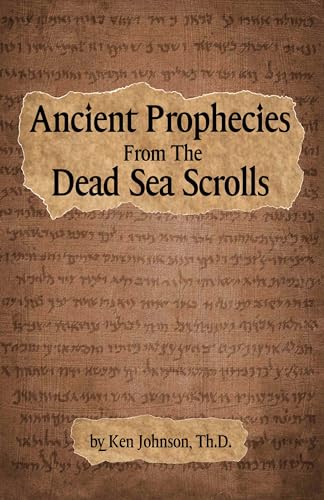 Ancient Prophecies from the Dead Sea Scrolls