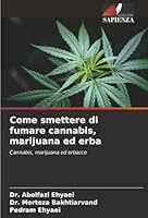 Come smettere di fumare cannabis, marijuana ed erba (Italian Edition) 6202329033 Book Cover