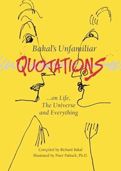 Paperback Bakal's Unfamiliar Quotations: ...on Life, The Universe and Everything Book