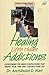 Healing Life's Hidden Addictions: Overcoming the Inner Compulsions That Waste Your Time and Control Your Life