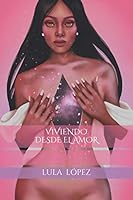 Viviendo desde el amor 1720913005 Book Cover