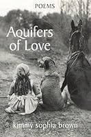 Aquifers of Love: Poems 0963570692 Book Cover