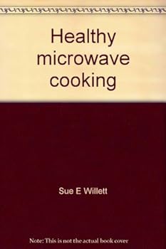 Unknown Binding Healthy microwave cooking: Low cholesterol and low fat (Health series) Book