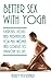 Better Sex With Yoga: Exercises, poses and meditations for men, women and couples to improve sex life.