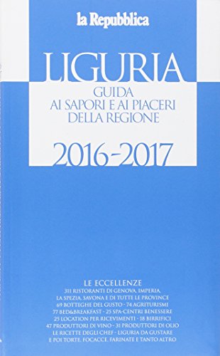 Liguria. Guida ai sapori e ai piaceri della
