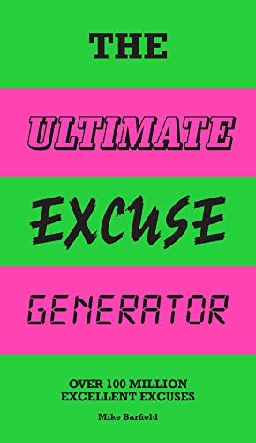 The Ultimate Excuse Generator: Over 100 million excellent excuses (funny, joke, flip book)