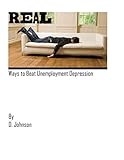 REAL Ways to Beat Unemployment Depression